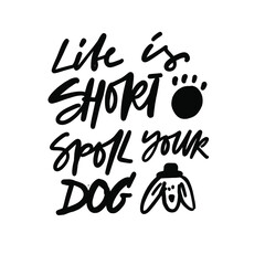 Dog quotes. Hand lettering for your design