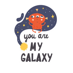 Alien in space in a yoga pose flat vector illustration with typography you are my galaxy