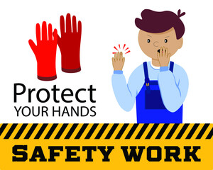Safety first. Protect your hands. Poster safety work