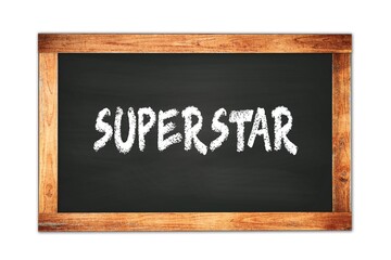 SUPERSTAR text written on wooden frame school blackboard.
