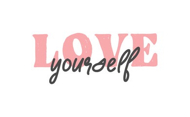 Love yourself quote lettering. Modern calligraphy text design for print, t shirt, sticker or banner. Vector illustration.