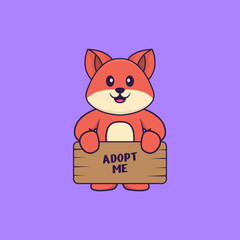 Cute fox holding a poster Adopt me. Animal cartoon concept isolated. Can used for t-shirt, greeting card, invitation card or mascot. Flat Cartoon Style