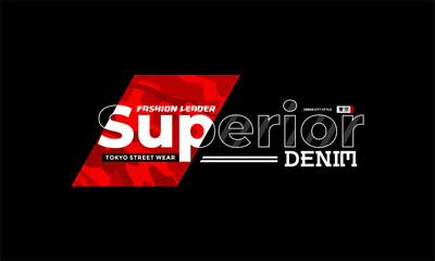 superior denim slogan typography vector illustration.premiumclass for your business.
