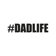 #Dadlife, Daddy t-shirt stock illustration Best for T-shirt Mug Pillow Bag Clothes printing and Printable decoration and much more.