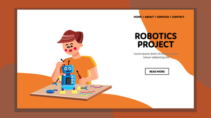 Robotics Project Working Preteen Engineer Vector. Child Boy Work On Robotics Project And Construct Or Repair Robot. Character Kid Constructing Cyborg Machine Web Flat Cartoon Illustration