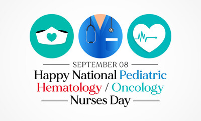 National Pediatric Hematology Oncology Nurses Day is observed every year on September 8, recognizes the hardworking and dedicated professionals bringing care to patients every day. Vector illustration