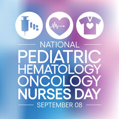 National Pediatric Hematology Oncology Nurses Day is observed every year on September 8, recognizes the hardworking and dedicated professionals bringing care to patients every day. Vector illustration