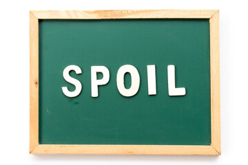 Alphabet letter in word spoil in blackboard on white background