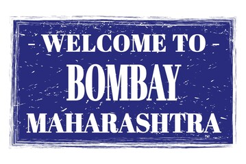 WELCOME TO BOMBAY - MAHARASHTRA, words written on blue stamp