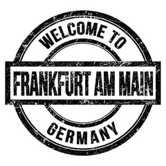 WELCOME TO FRANKFURT AM MAIN - GERMANY, words written on black stamp