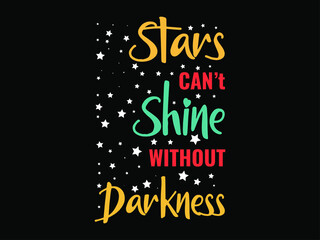 Stars can't Shine Without Darkness