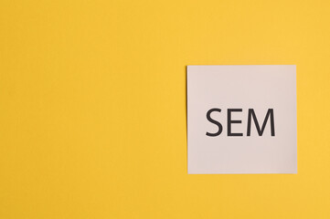 Memo note written with SEM stands for Search Engine Marketing
