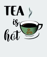 tea is hot vector t-shirt design
