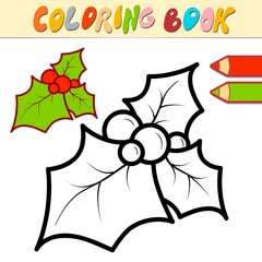 Coloring book or page for kids. Christmas holly black and white