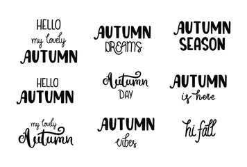 Obraz premium Set of Autumn hand-drawn lettering - Autumn dreams, season, is here, vibes, hello, my lovely, hi fall. Collection of quotes for all kinds of design products, including plotter cutting. Isolated vector