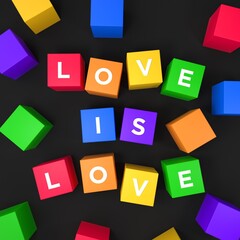 Love is love. Pride month slogan. colorful blocks. LBGT theme. 3d rendering