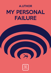 My personal failure. Book cover creative concept. Fiction or non-fiction genre. Mid century style design. Clipping mask used.