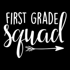 first grade squad on black background inspirational quotes,lettering design
