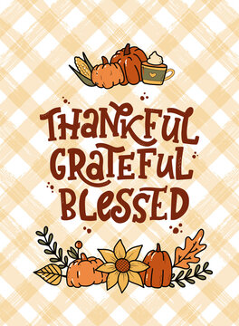 Thanksgiving hand lettering quote 'Thankful Grateful Blessed' decorated with autumn doodles for greeting cards, posters, prints, invitations, banners, templates, etc. EPS 10