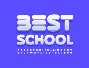 Vector quality sign Best School with modern Alphabet Letters and Numbers set. White abstract Font