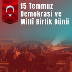 Fototapeta na wymiar 15 Temmuz Demokrasi ve Milli Birlik Günü - 15 July Turkish Coups Attempted