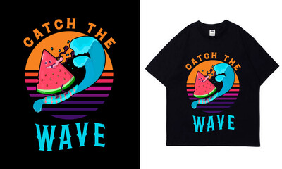 Catch The Wave Vector Graphic Typography T-Shirt Design Template