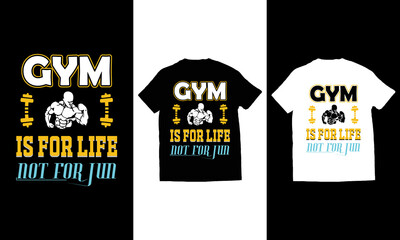Gym is for life not for jun, fitness t-shirt design vector.