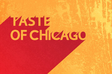 Taste of Chicago design banner. Orange lettering with long shadows on grunge texture