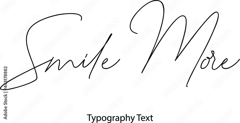 Poster smile more cursive thin calligraphy text phrase
