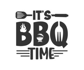 It's BBQ Time, BBQ Quote Design, Grilling Quote Design, Printable vector design for T-shirt, Mug, Glass, Bag, Cap, Apron, Pot Holder, And More.