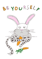Children's joking hand-drawn digital  jpg. Cat in a funny rabbit costume. Lettering “Be yourself”. Animal pattern.Template print for birthday card, interior poster, t-shirt