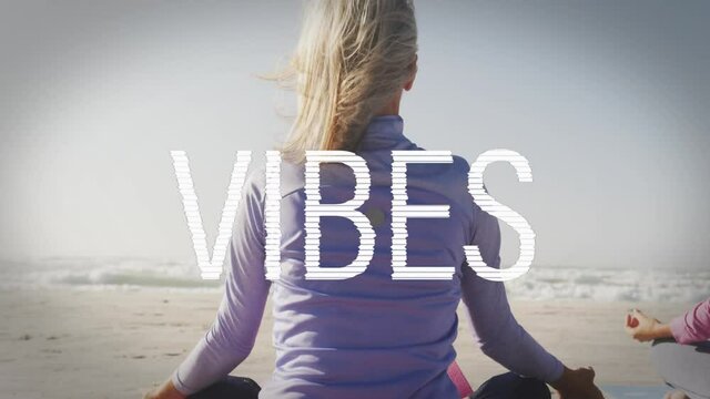 Animation of text vibes, in white, with circle, over woman meditating on beach by sea