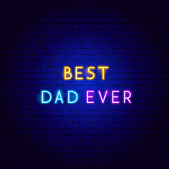 Fototapeta na wymiar Best Dad Ever Neon Text