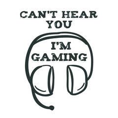 cant hear you im gaming funny for gamers sweat   poster design vector illustration for use in design and print poster canvas