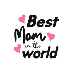 Best Mum Ever - hand drawn lettering phrase isolated on the white background. illustration for banners, greeting card, poster design