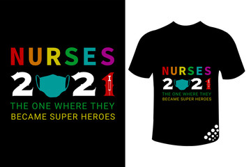 Nurses 2021 the one where they became superheroes motivational nurse t-shirt design quote 