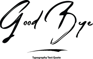 Good Bye Hand Written Brush Typography Text Phrase