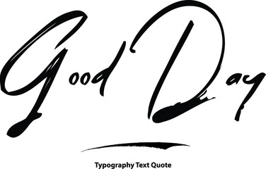 Good Day Hand Written Brush Typography Text Phrase