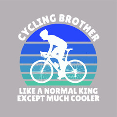 cycling brother except much cooler throw design vector illustration for use in design and print poster canvas