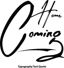 Home Coming Hand Written Brush Typography Text Phrase