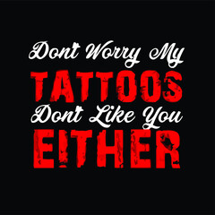 dont worry my tattoos dont like you either wo artvintage sport design vector illustration for use in design and print poster canvas