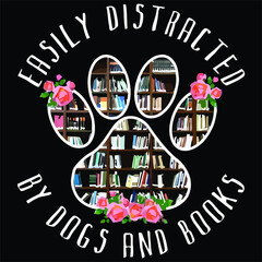 easily distracted by dogs and books animal lover wo sweat design vector illustration for use in design and print poster canvas