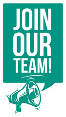 Join our team - monochrome advertising sign with megaphone - obrazy, fototapety, plakaty