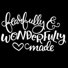 fearfully and wonderfully made on black background inspirational quotes,lettering design