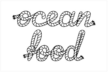 Ocean food, lettering with sea boat rope