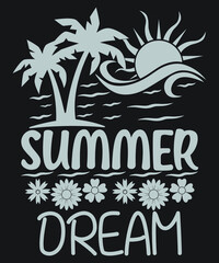 Fototapeta na wymiar Summer Dream Svg Vector T Shirt Printable Design For Summer Lover