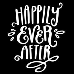 happily ever after on black background inspirational quotes,lettering design