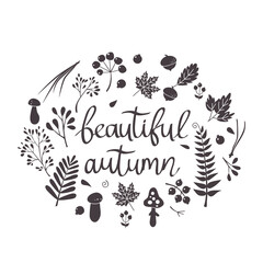 Handwritten lettering Beautiful Autumn with autumn leaves, branches, berries, mushrooms, pine needles
