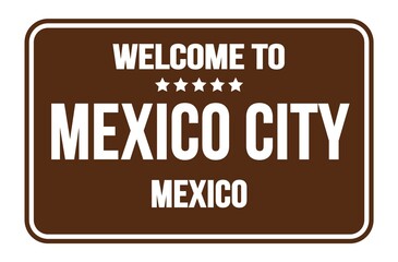 WELCOME TO MEXICO CITY - MEXICO, words written on brown street sign stamp