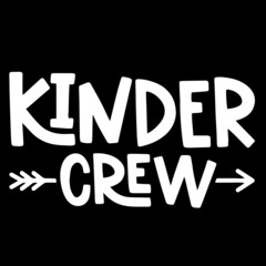 kinder crew on black background inspirational quotes,lettering design